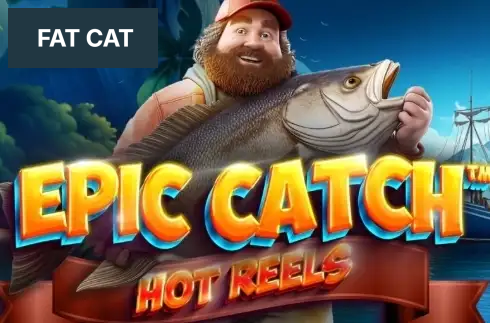 Epic Catch Hot Reels